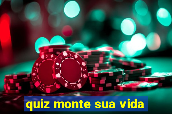 quiz monte sua vida